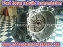 Ford Focus Rebuild Transmission